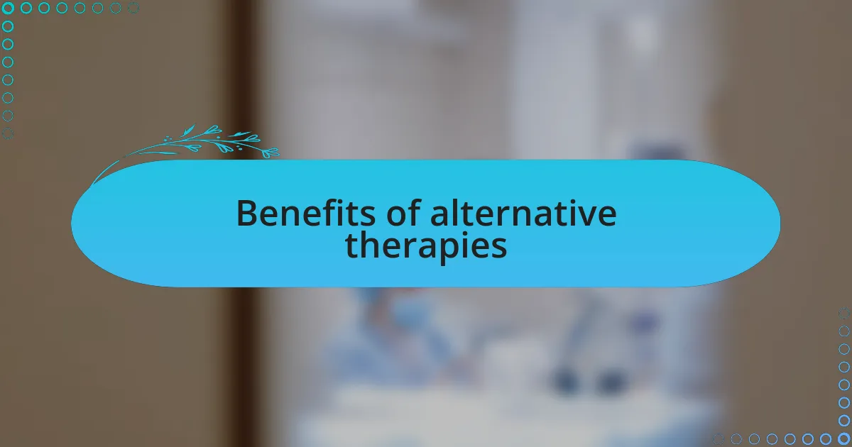 Benefits of alternative therapies