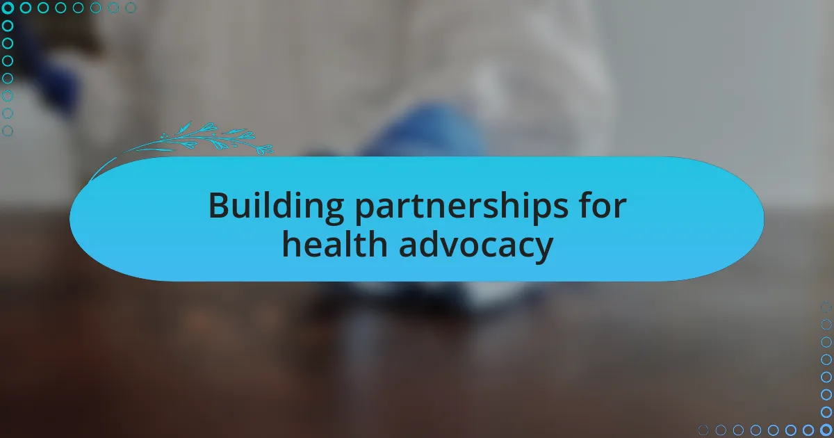 Building partnerships for health advocacy