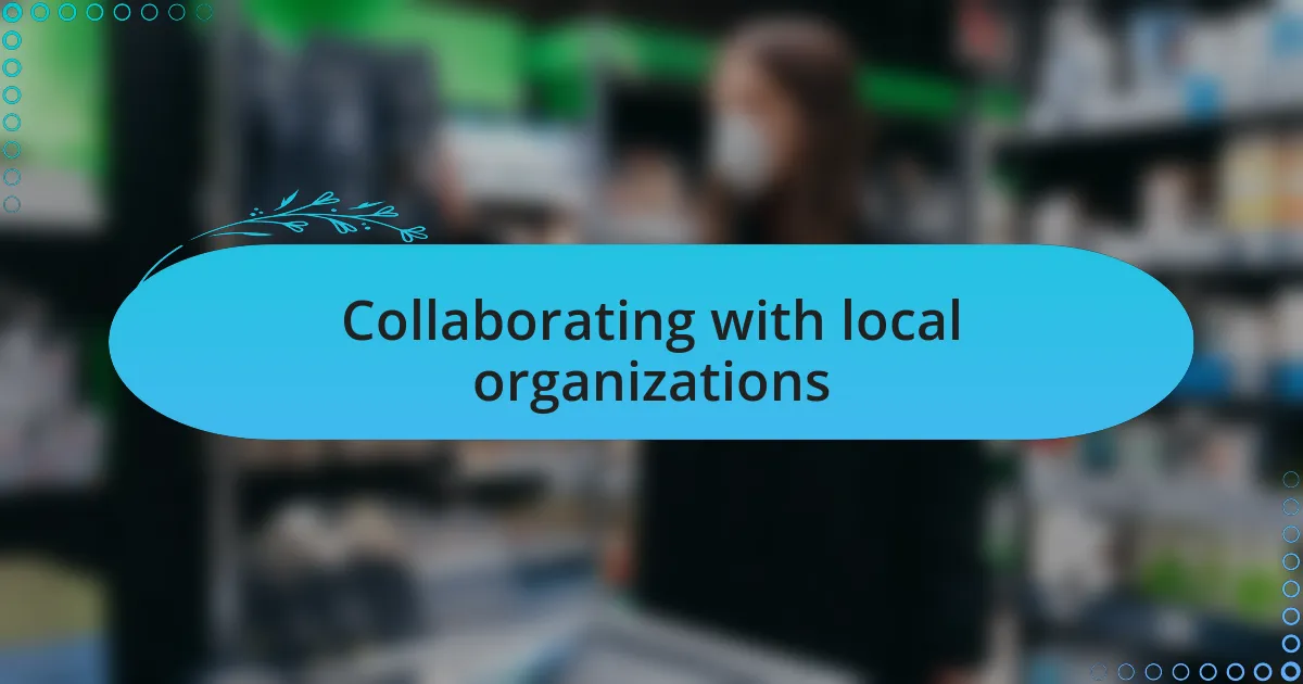 Collaborating with local organizations