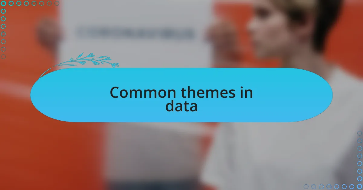 Common themes in data