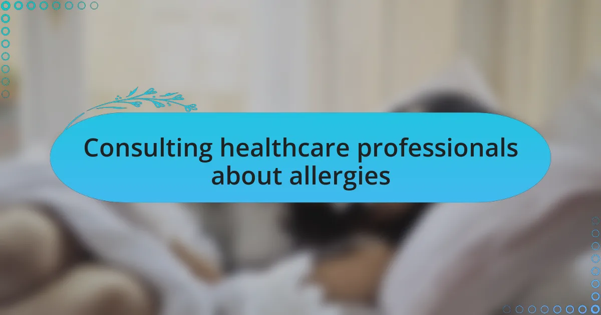 Consulting healthcare professionals about allergies