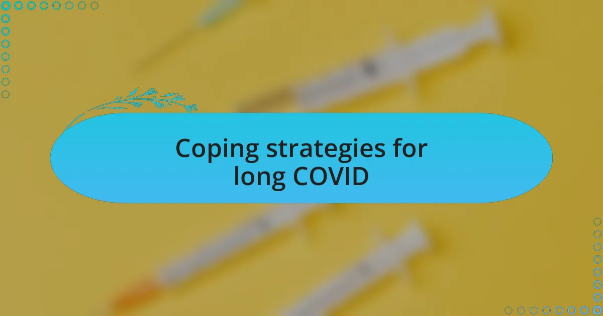 Coping strategies for long COVID