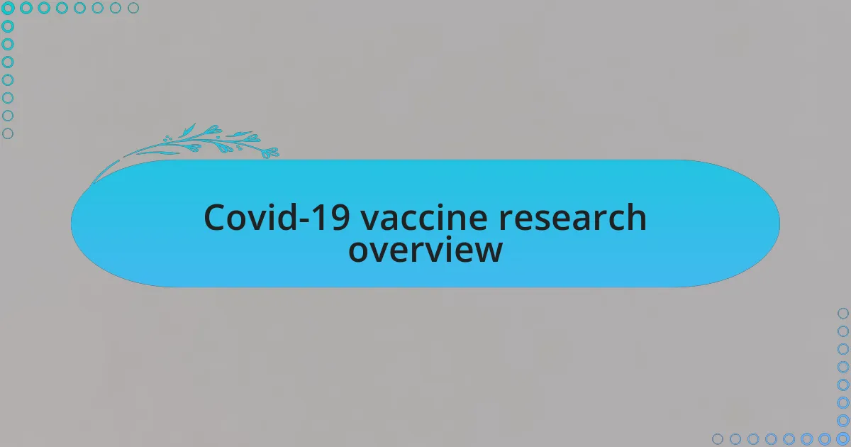 Covid-19 vaccine research overview