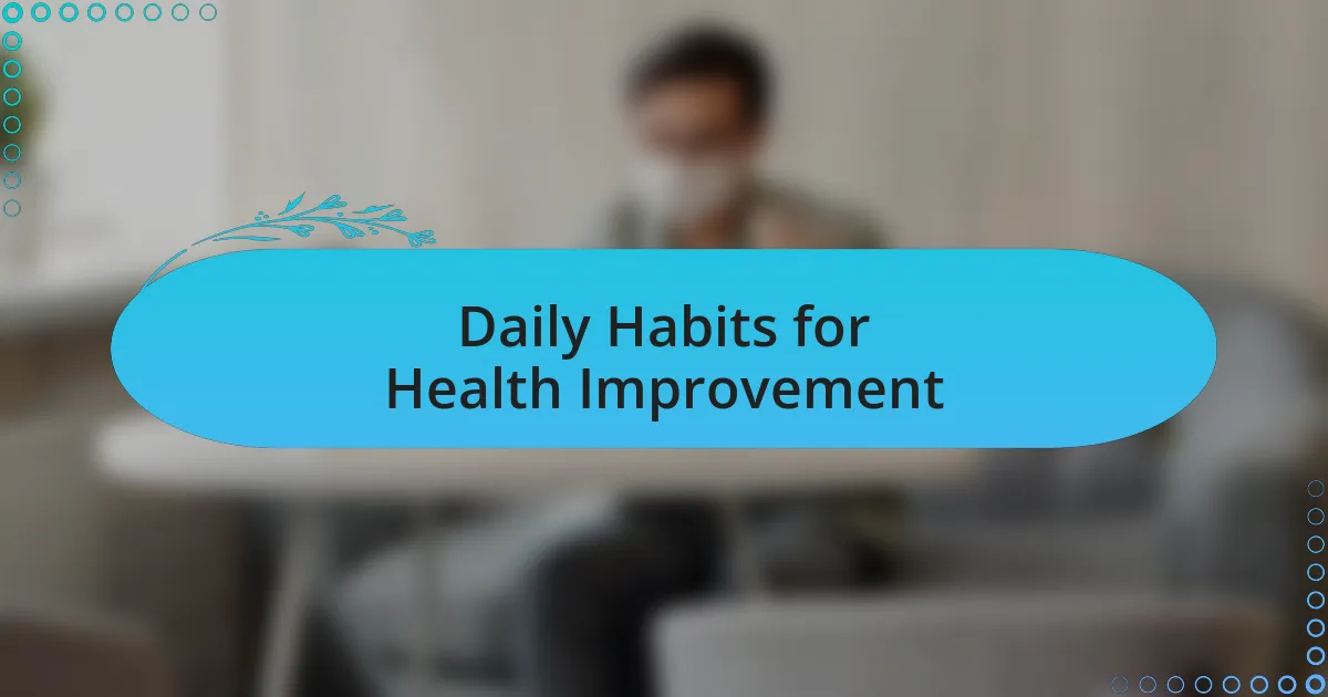 Daily Habits for Health Improvement