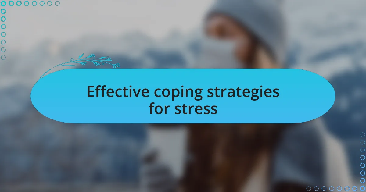 Effective coping strategies for stress