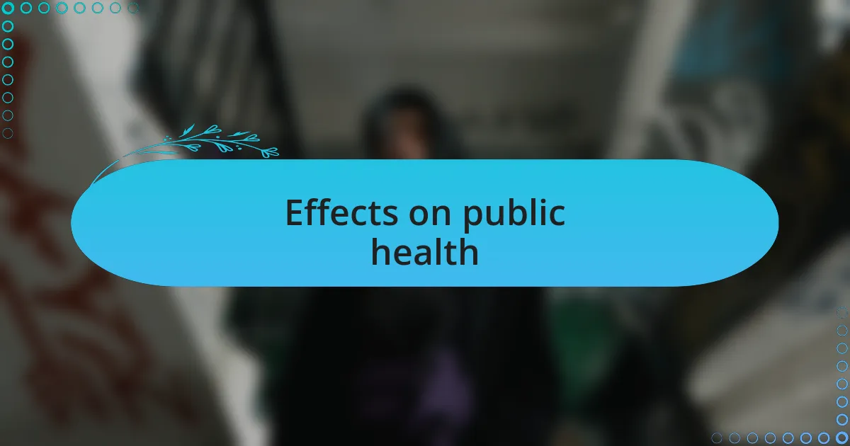 Effects on public health