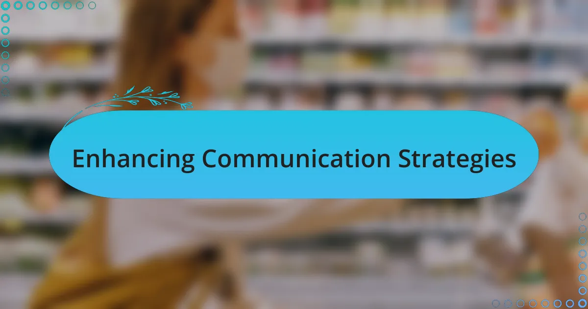 Enhancing Communication Strategies