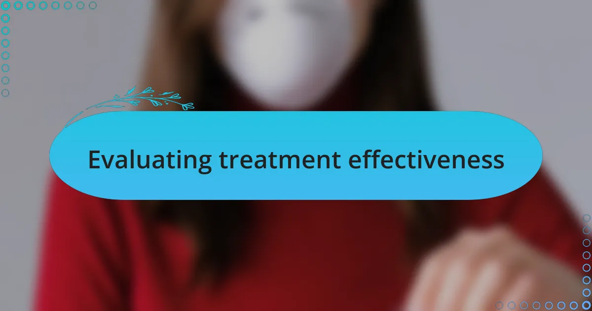 Evaluating treatment effectiveness