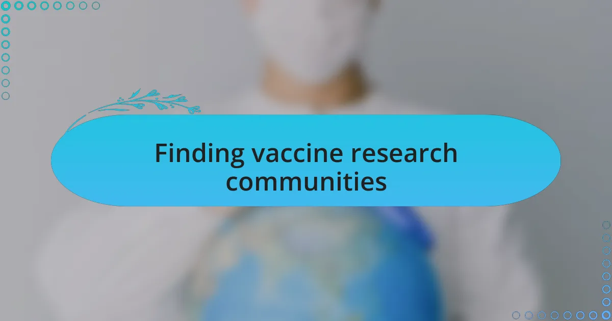 Finding vaccine research communities
