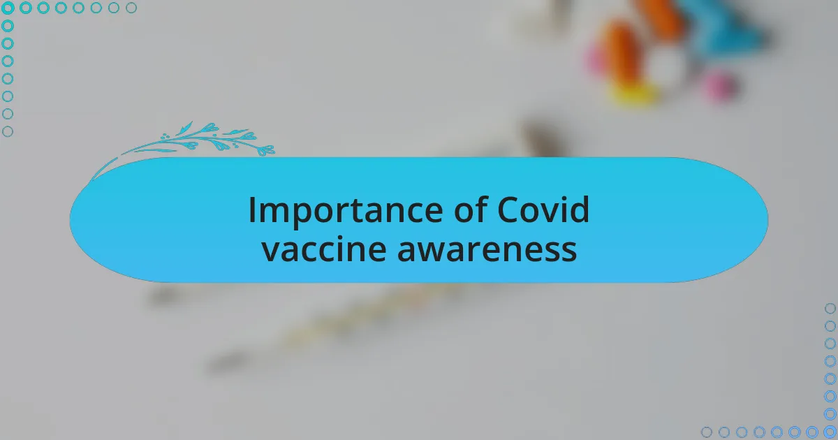 Importance of Covid vaccine awareness