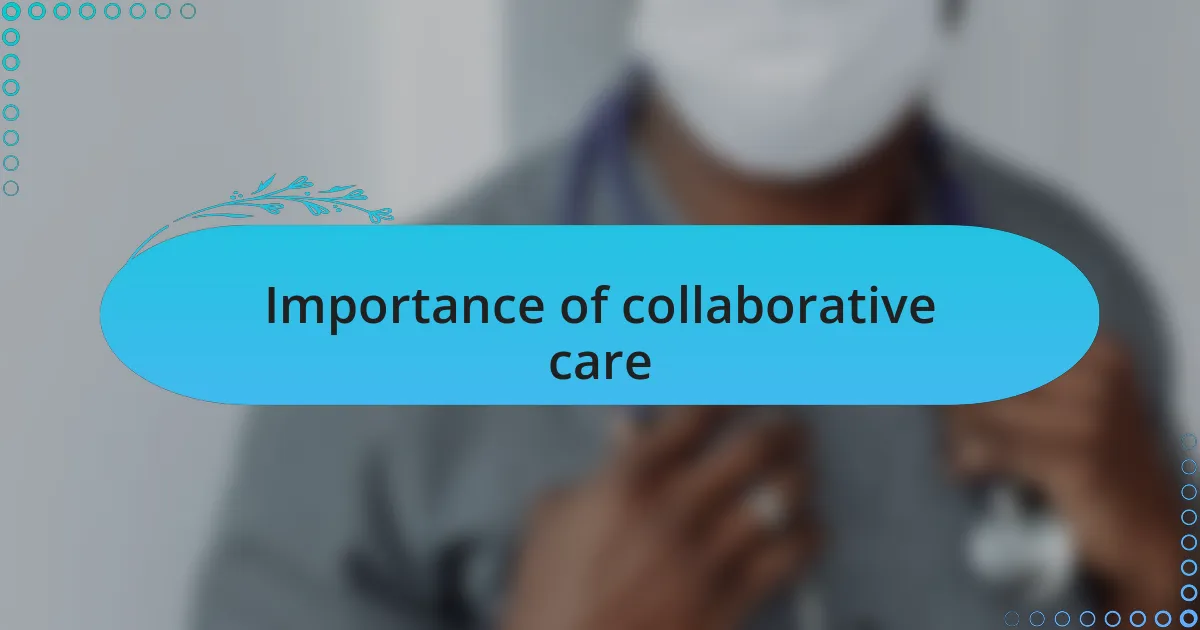 Importance of collaborative care