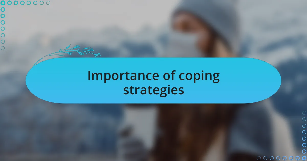 Importance of coping strategies