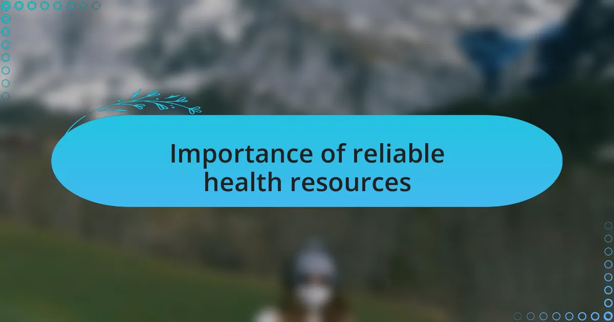 Importance of reliable health resources