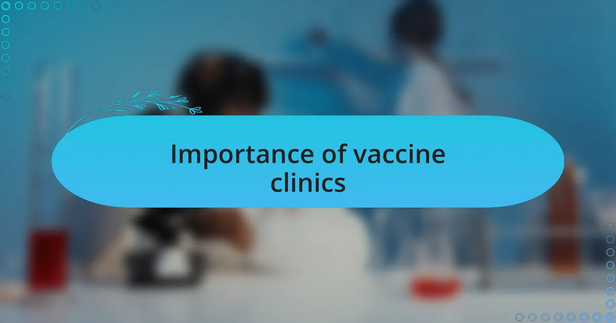 Importance of vaccine clinics