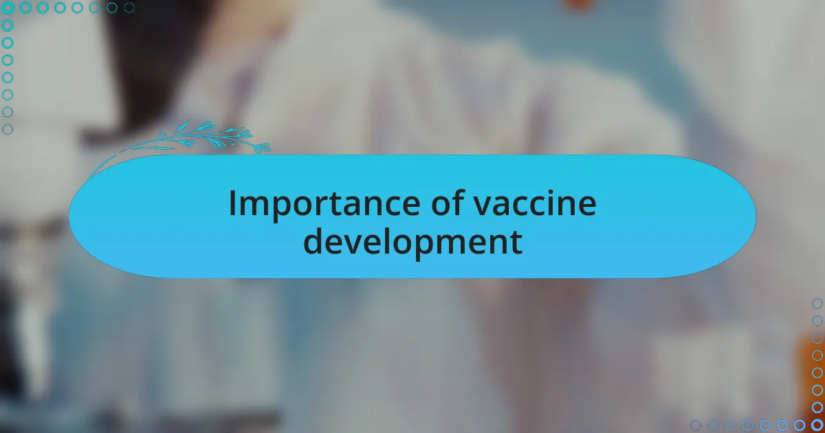 Importance of vaccine development