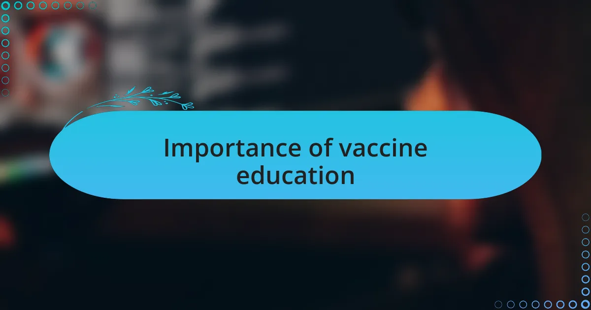 Importance of vaccine education