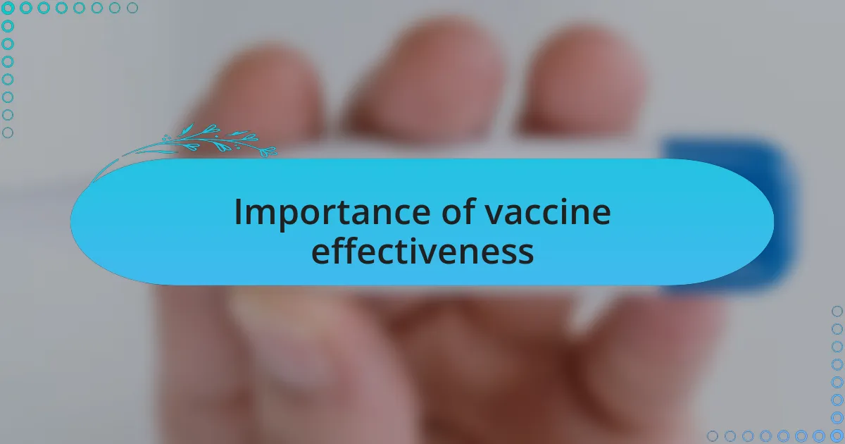 Importance of vaccine effectiveness