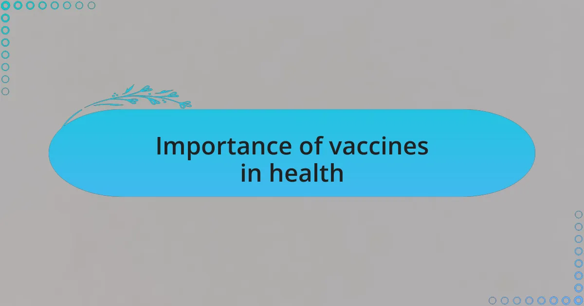 Importance of vaccines in health