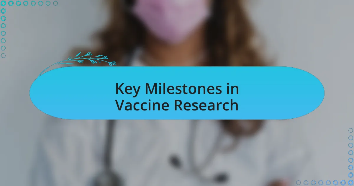 Key Milestones in Vaccine Research