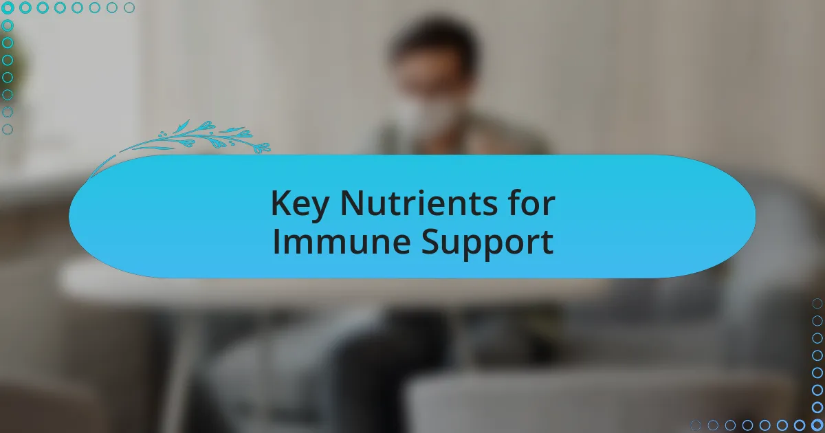 Key Nutrients for Immune Support