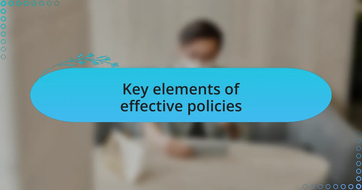 Key elements of effective policies