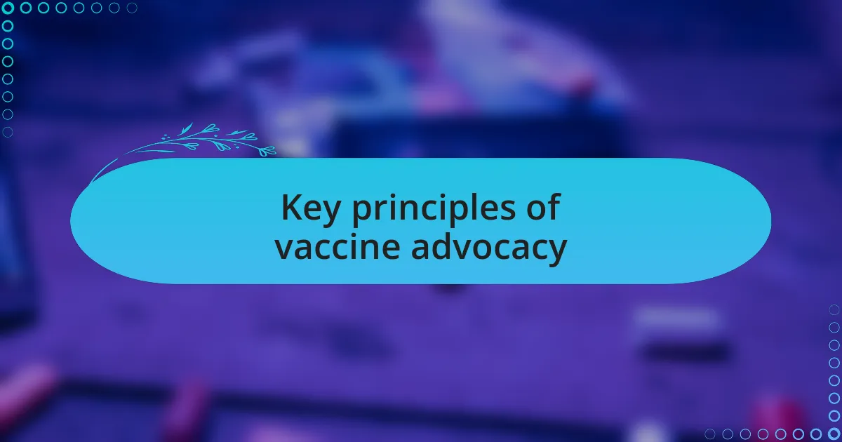 Key principles of vaccine advocacy