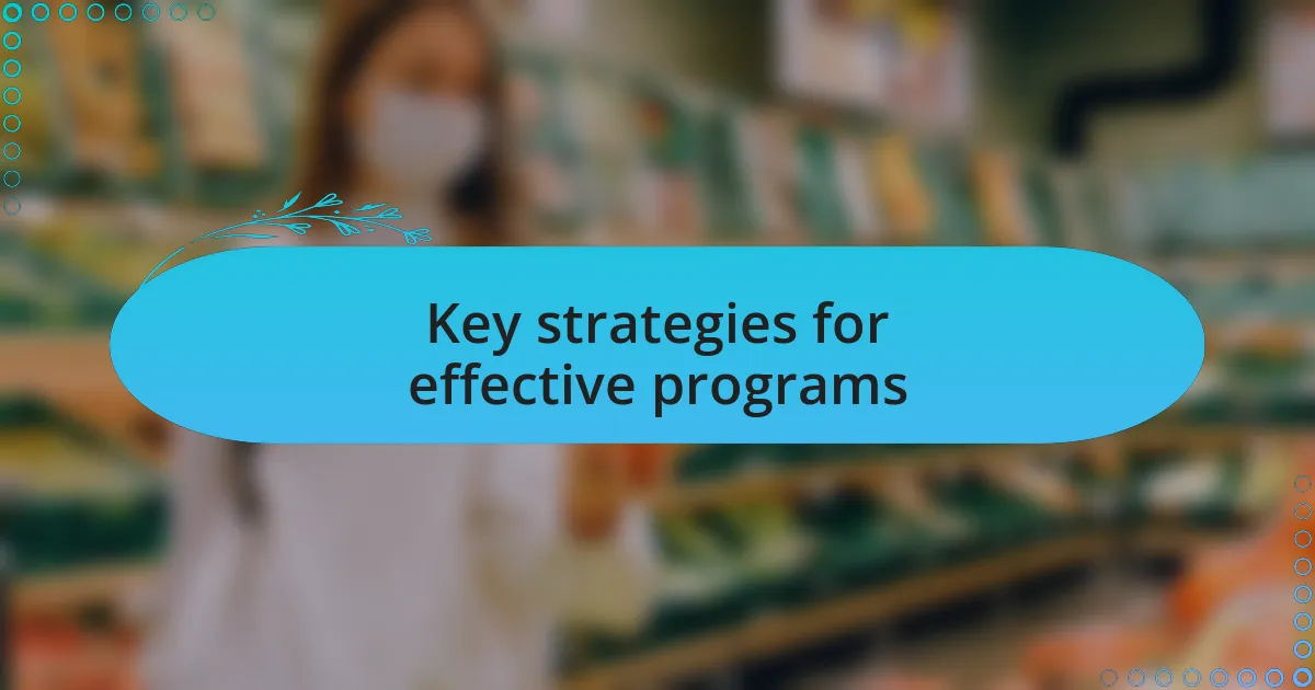 Key strategies for effective programs