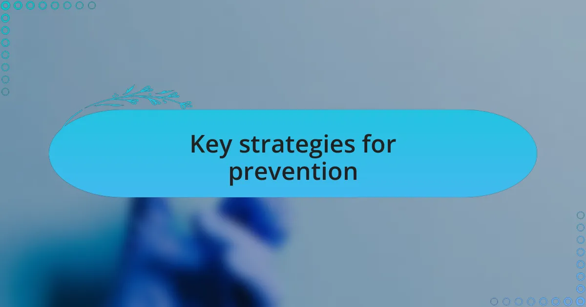 Key strategies for prevention