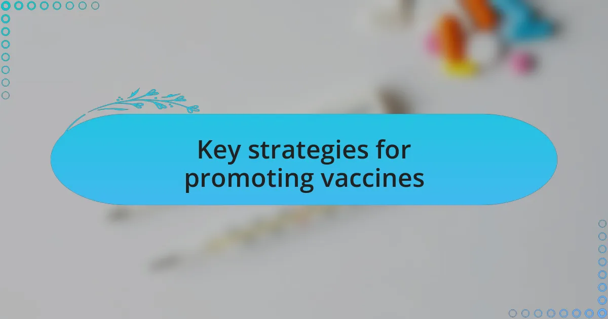 Key strategies for promoting vaccines