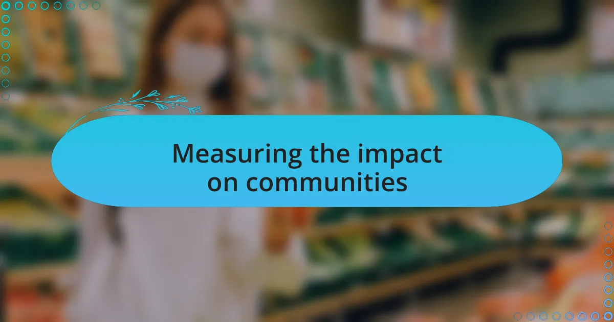Measuring the impact on communities