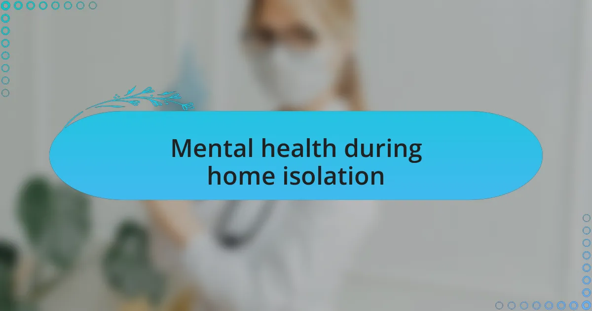 Mental health during home isolation