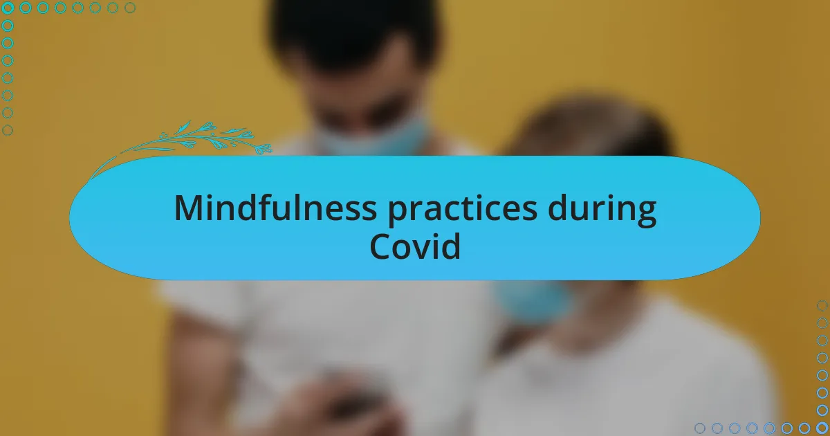 Mindfulness practices during Covid