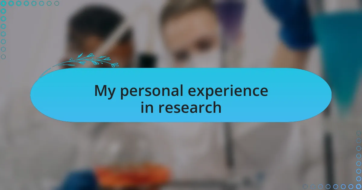 My personal experience in research