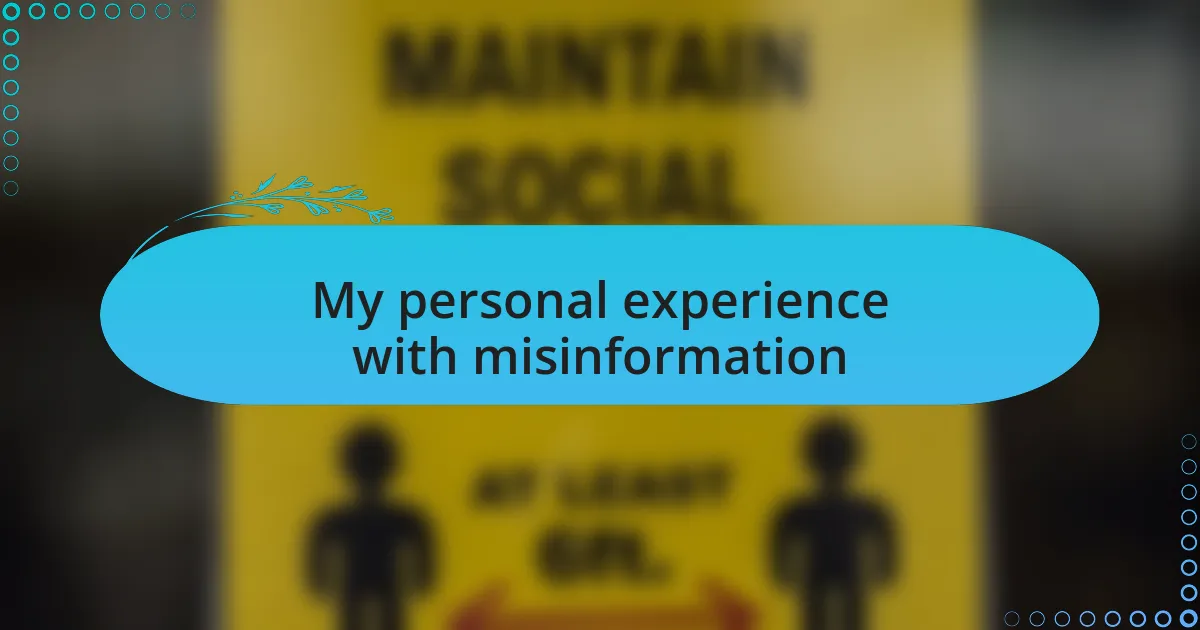My personal experience with misinformation