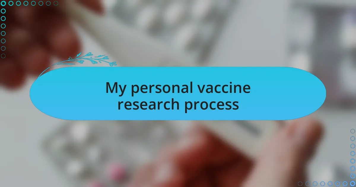 My personal vaccine research process