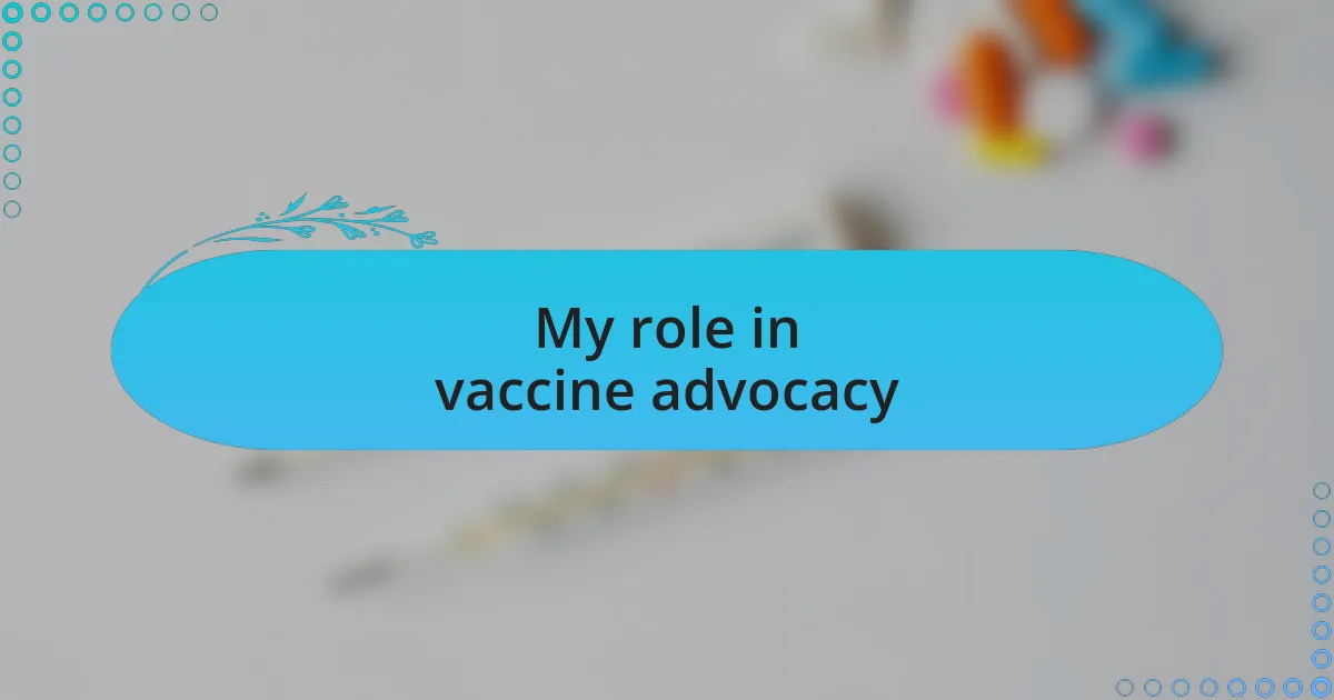 My role in vaccine advocacy