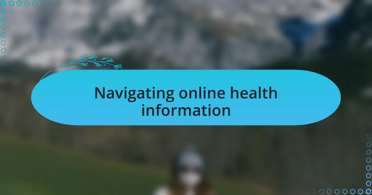 Navigating online health information