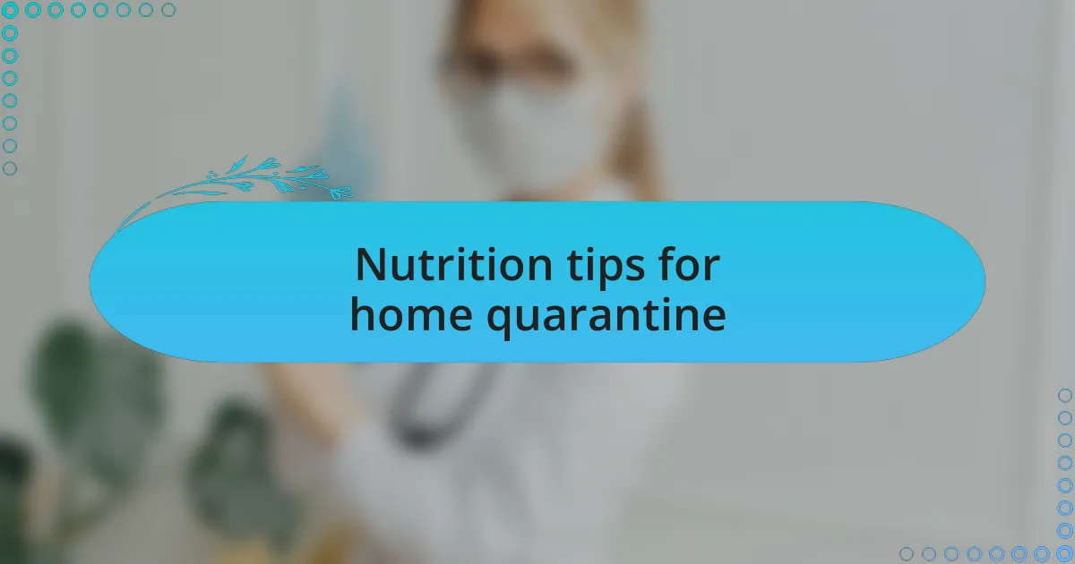 Nutrition tips for home quarantine