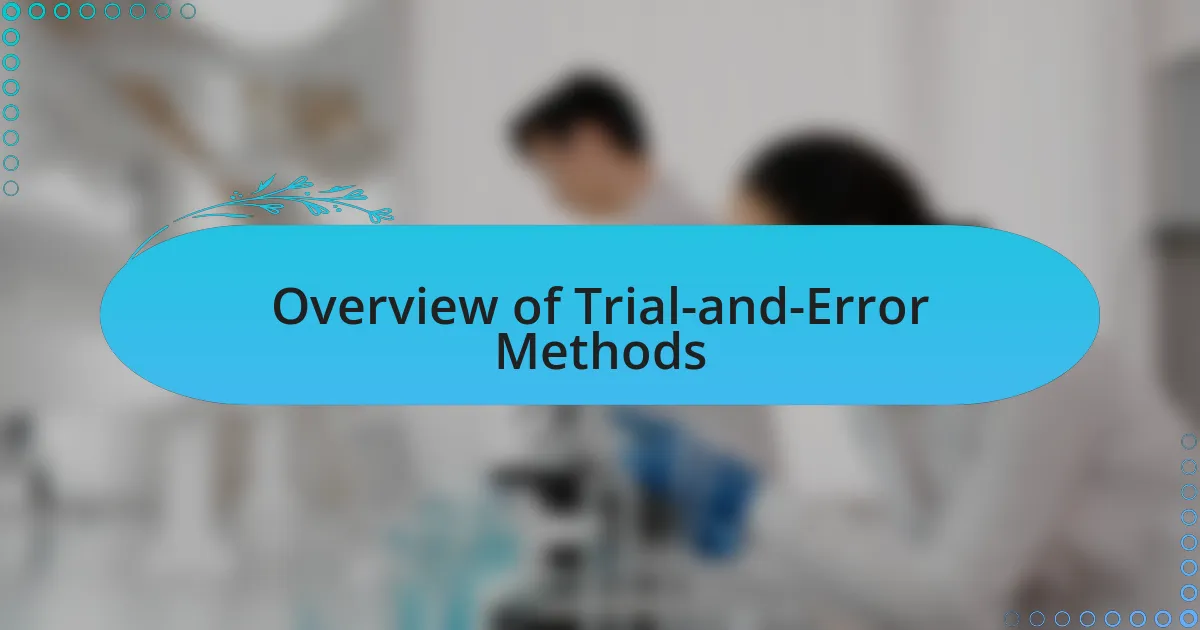 Overview of Trial-and-Error Methods