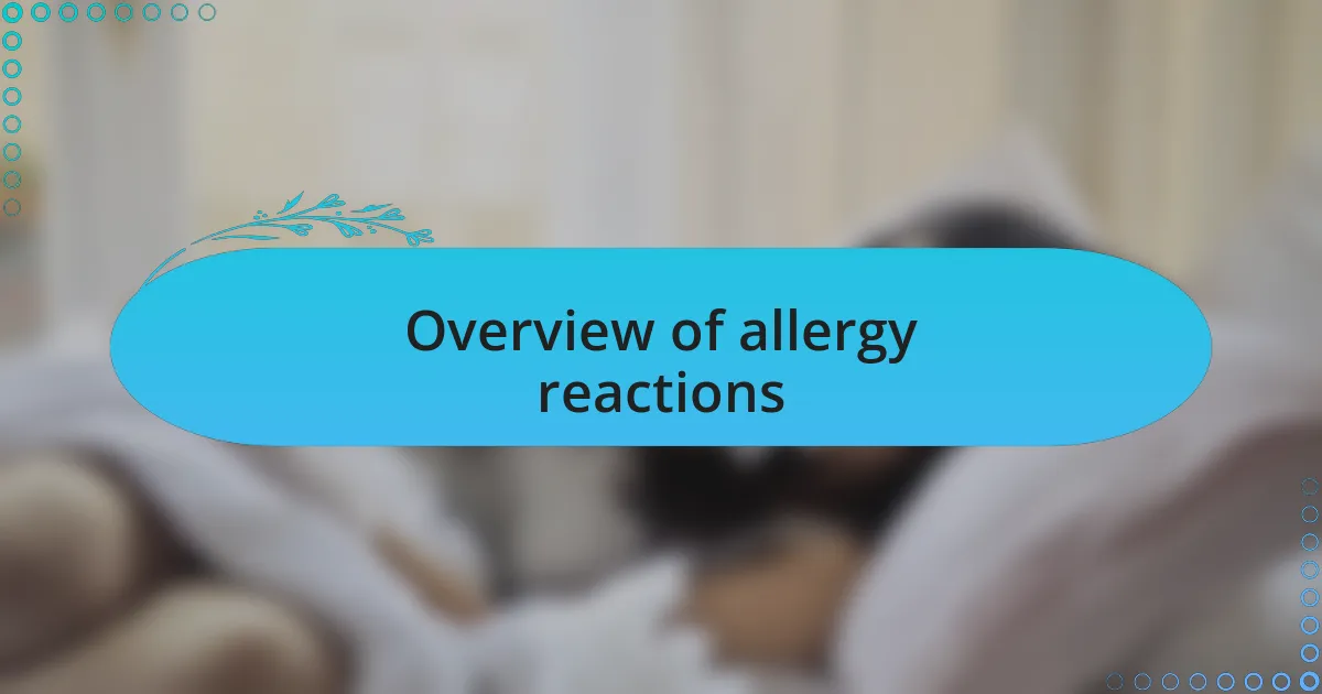 Overview of allergy reactions