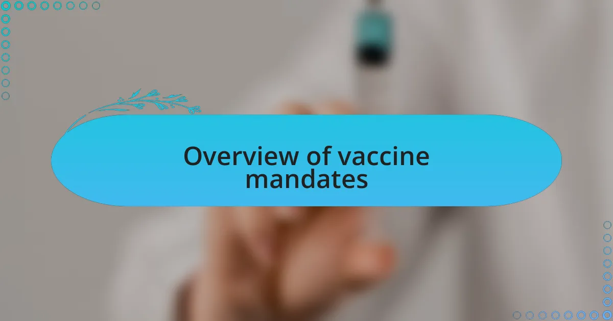 Overview of vaccine mandates