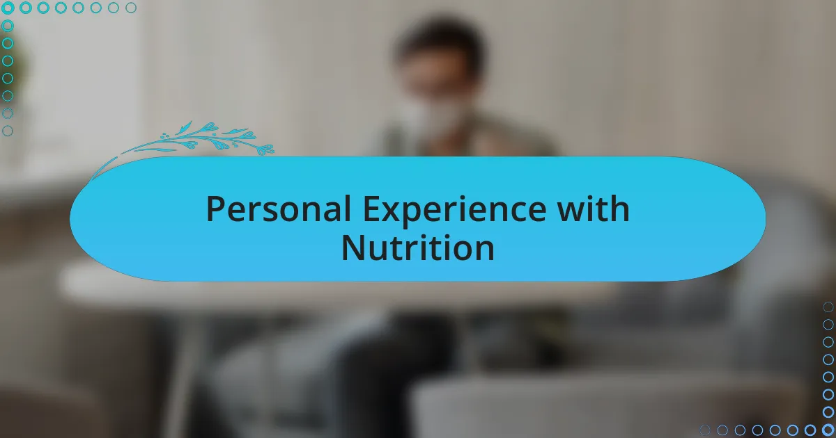 Personal Experience with Nutrition