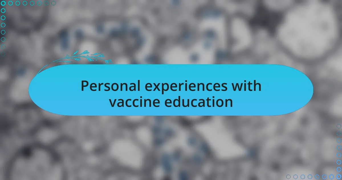 Personal experiences with vaccine education