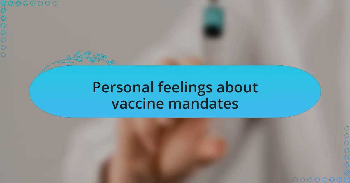 Personal feelings about vaccine mandates