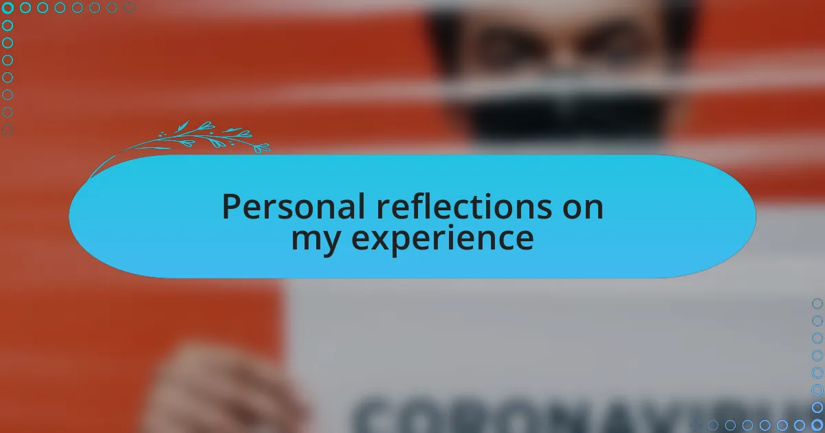 Personal reflections on my experience