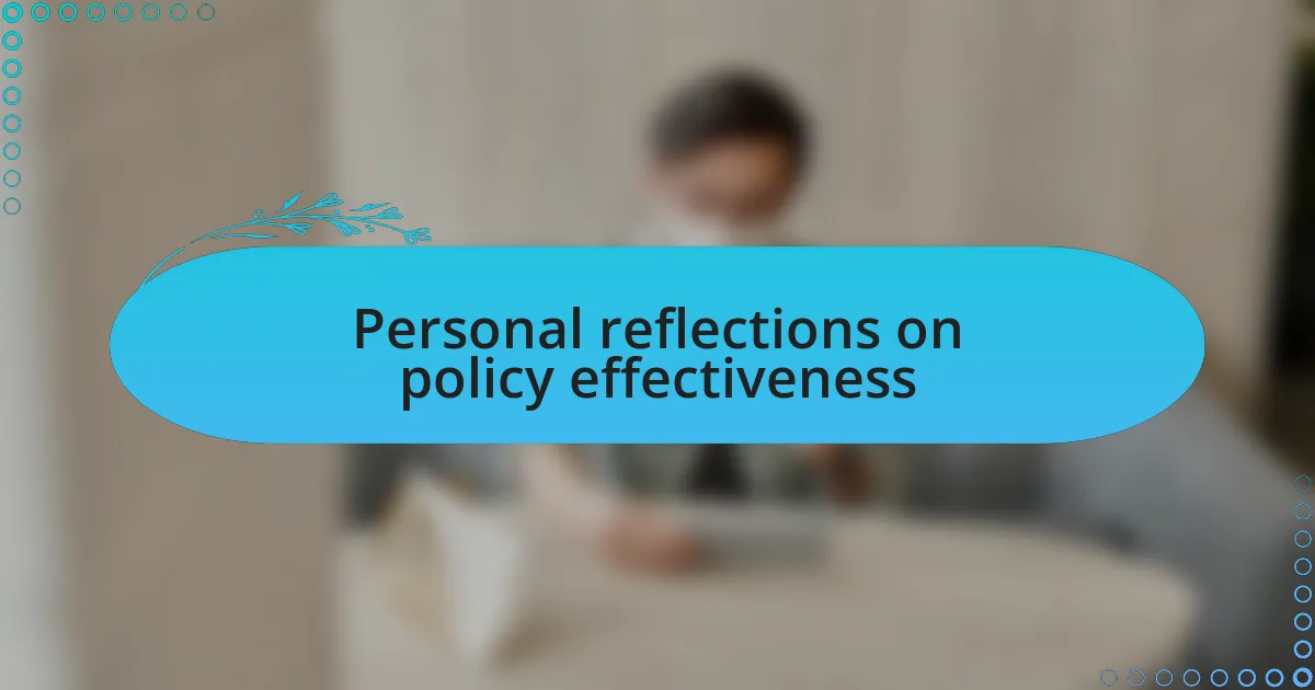 Personal reflections on policy effectiveness
