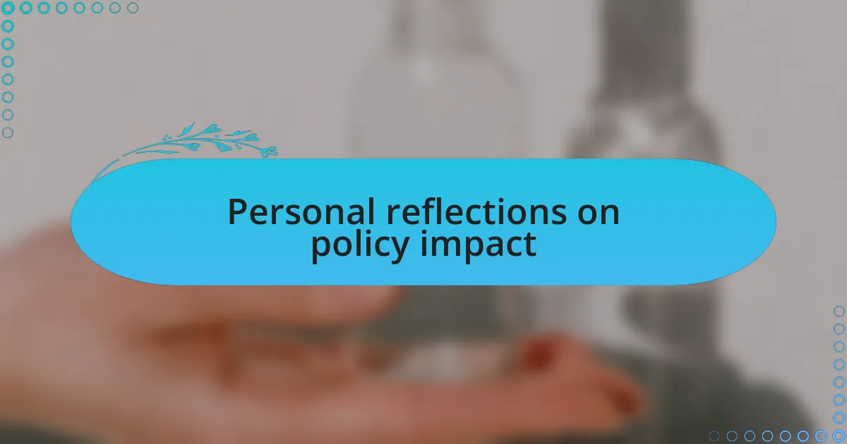 Personal reflections on policy impact