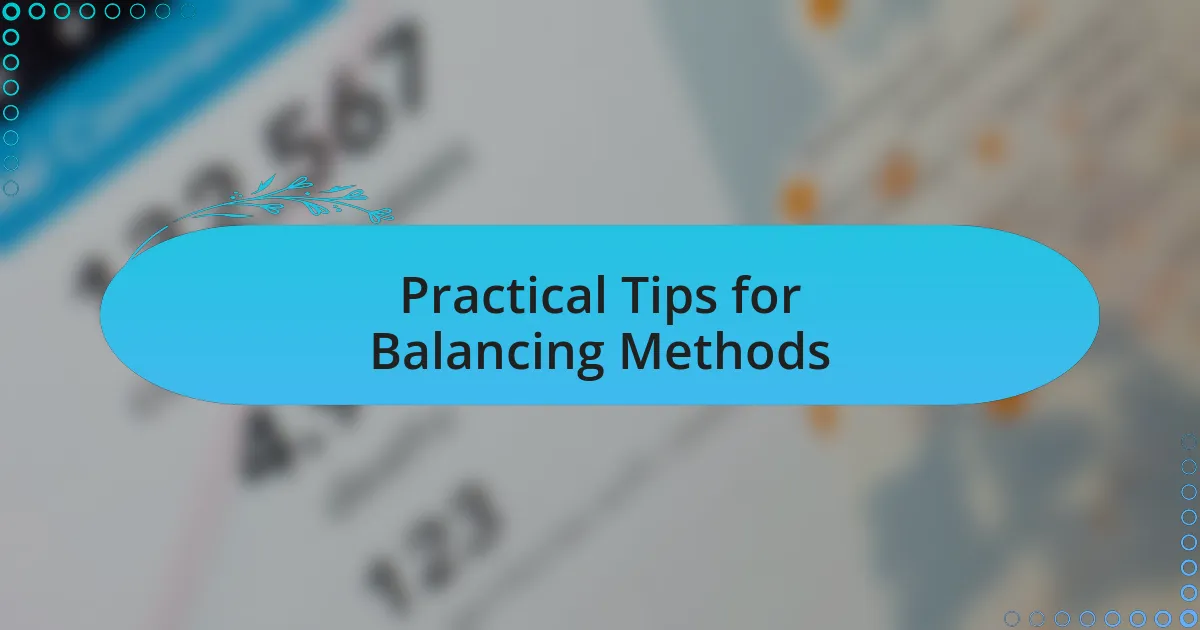 Practical Tips for Balancing Methods