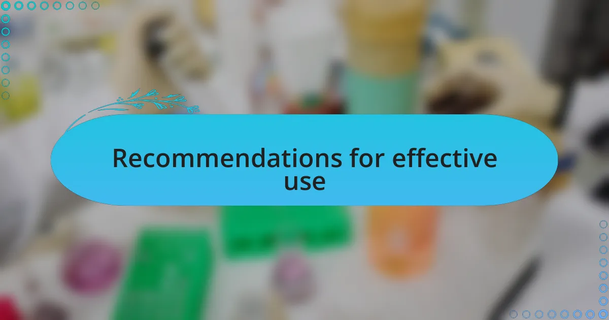 Recommendations for effective use