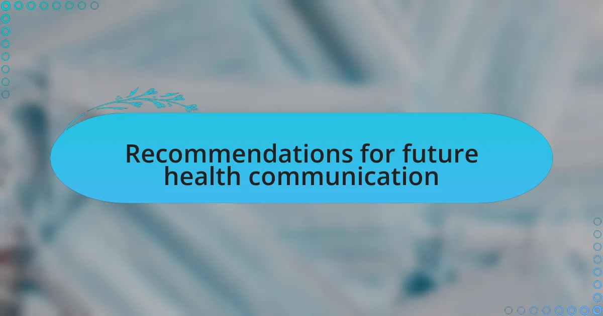Recommendations for future health communication